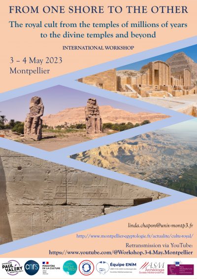 From one shore to the other: The Royal Cult from the Temple of Millions of Years to the Divine Temples and Beyond (International Workshop, Montpellier)