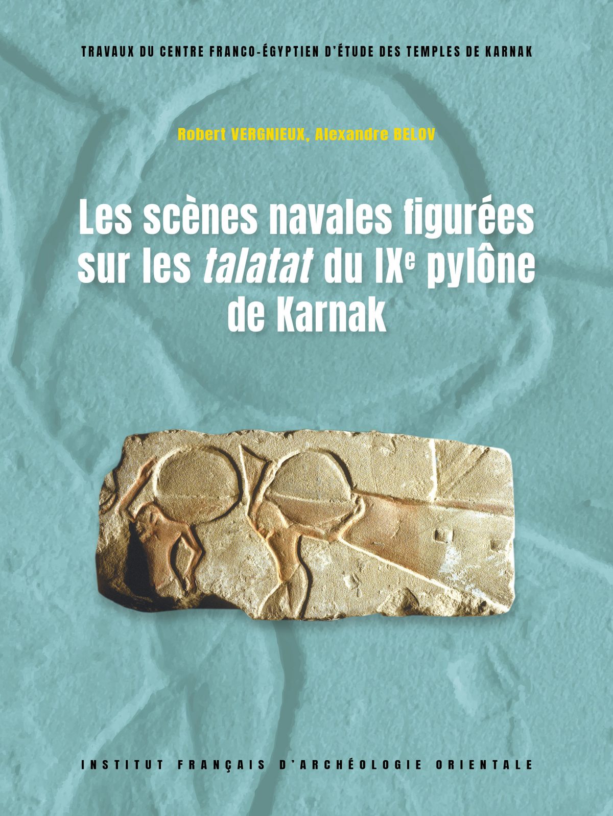 Les scènes navales figurées sur les talatat du IXe pylône de Karnak, TravCFEETK, BiGEN 77, 2025.